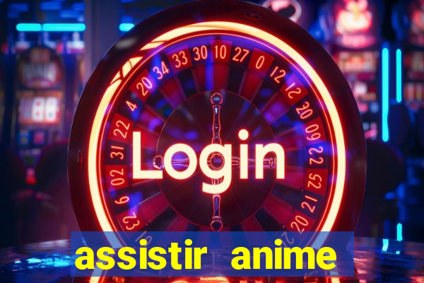 assistir anime online dublado